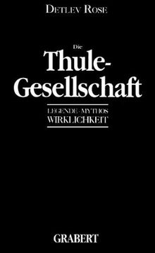 Rose, Detlev - Die Thule-Gesellschaft