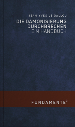 Le Gallou, Jean-Yves - Die Dämonisierung durchbrechen. Ein Handbuch (Fundamente 2)