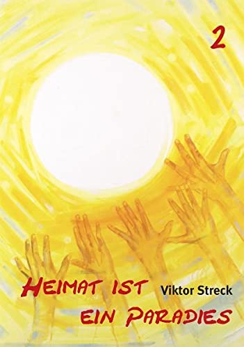 Streck, Viktor - Heimat ist ein Paradies. Band 2: Auf verschlungenen Pfaden