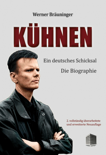 Bräuninger, Werner - Kühnen. Ein deutsches Schicksal. Die Biographie