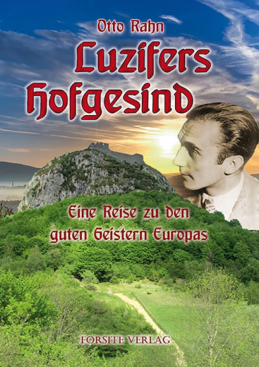 Rahn, Otto - Luzifers Hofgesind. Eine Reise zu den guten Geistern Europas
