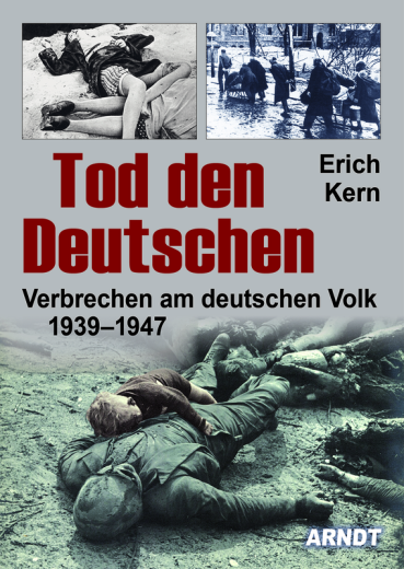 Kern, Erich - Tod den Deutschen. Verbrechen am deutschen Volk 1939-1947