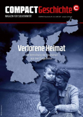 COMPACT-Geschichte #23: Verlorene Heimat. Die Vertreibung der Deutschen aus den Ostgebieten