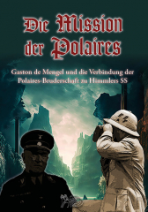 Krüger, Dennis - Die Mission der Polaires. Gaston de Mengel und die Verbindung der Polaires-Bruderschaft zu Himmlers SS