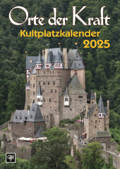 Kalender - Orte der Kraft. Kultplatzkalender 2025