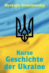 Hruschewskyj, Mychajlo - Kurze Geschichte der Ukraine