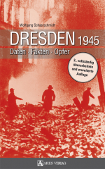 Schaarschmidt, Wolfgang - Dresden 1945. Daten - Fakten - Opfer